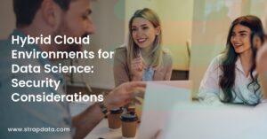 Hybrid Cloud Environments for Data Science: Security Considerations