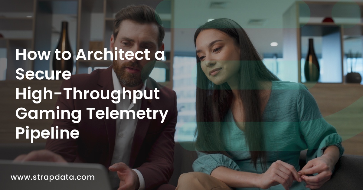 How to Architect a Secure High-Throughput Gaming Telemetry Pipeline